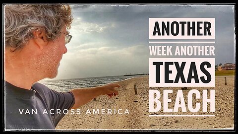 Get to This Texas Beach Before Everyone Else! - VAN ACROSS AMERICA