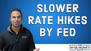 Slower Rate Hikes By Fed Announced