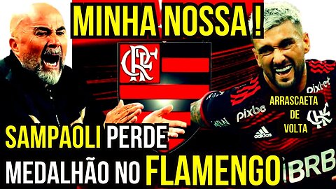 MINHA NOSSA! ARRASCAETA DE VOLTA! SAMPAOLI PERDE MEDALHÃO! - É TRETA!!! NOTÍCIAS DO FLAMENGO