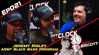 Angling for Progress & Big Bass | Off The Clock with B Scott | Ep021