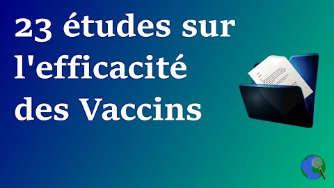 Monde - 23 études sur l'efficacité des Vaccins Covid-19