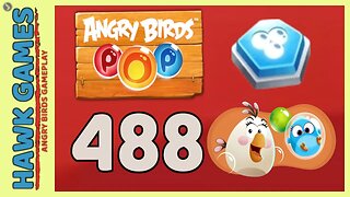 Angry Birds Stella POP Bubble Shooter Level 488 - Walkthrough, No Boosters