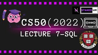 Coding at Harvard CS50 2022 - Lecture 7 - SQL : Staked Up!