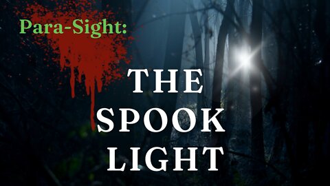 Spook Light in the Midwest | Para-Sight Ep 1