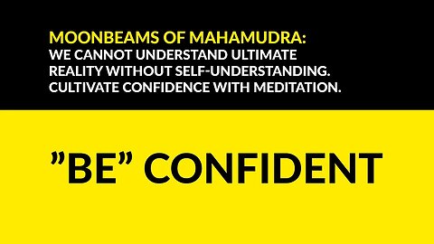 Moonbeams of Mahamudra: We cannot understand ULTIMATE REALITY without self-understanding.