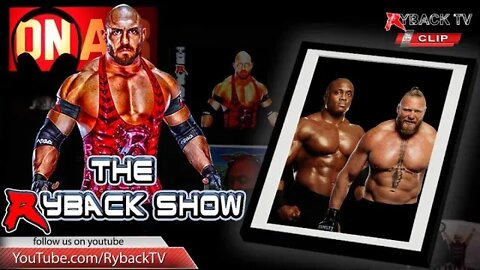Ryback Show Clip: Ryback’s Thoughts On Brock Lesnar Vs Bobby Lashley at Crown Jewel