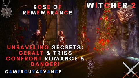 The Witcher 2: Rose of Remembrance - Geralt & Triss's Journey! #gameplay #thewitcher2 #walkthrough