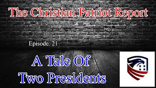 The Christian Patriot Report: A Tale Of Two Presidents.