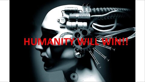Humanity WILL WIN!!!