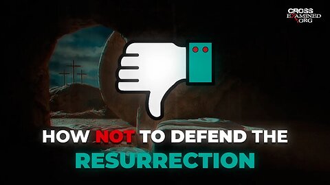 How NOT to Defend the Resurrection