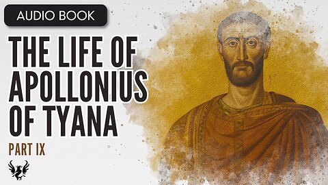 📖 The Life of Apollonius of Tyana ❯ AUDIOBOOK Part 9 of 9 📚
