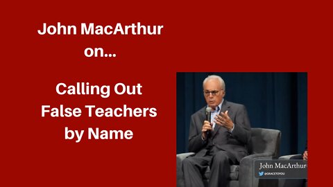 John MacArthur on... Calling Out False Teachers by Name | G3 Panel Q&A Discussion