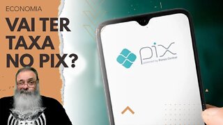 MOLUSCO vai TARIFAR o PIX? Ou PIX vai CONTINUAR GRATUITO? Tem mais NUANCES por trás dessa QUESTÃO