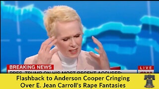 Flashback to Anderson Cooper Cringing Over E. Jean Carroll's Rape Fantasies