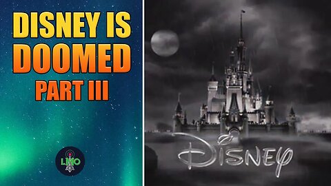 Disney is Doomed - Part 3