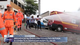 Simulação: Brigada de Incêndio Pratica Ações de Fuga e Combate a Chamas em Hospital de GV.