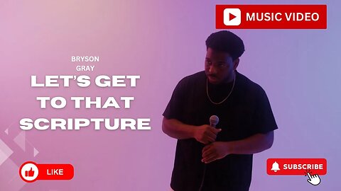 Bryson Gray - LET'S GET TO THAT SCRIPTURE [Music Video] #christianrap #Biblerap