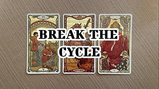 🌜 🀧 🌛 Timeless Tarot Reading - Break The Cycle