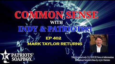 Ep. 402 Mark Taylor Returns! - The Common Sense Show