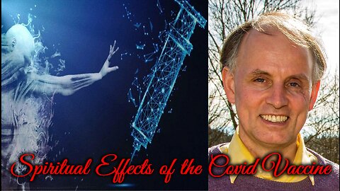 Thomas Mayer - Covid Vaccines from a Spiritual Perspective: Soul, Spirit and Life after Death