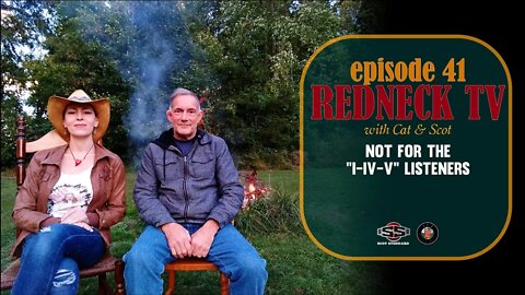 Redneck TV 41 with Cat & Scot // Not For The "I-IV-V" Listeners