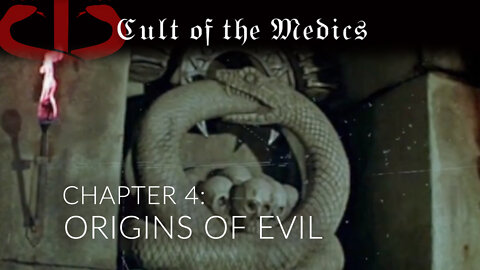 Cult Of The Medics - Chapter 4: ORIGINS OF EVIL