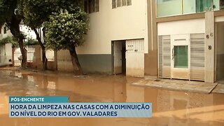 Pós-enchente: Hora da Limpeza nas Casas com a Diminuição do Nível do Rio em Gov. Valadares.