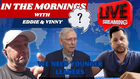 In Morning With Eddie and Vinny | We need younger leaders