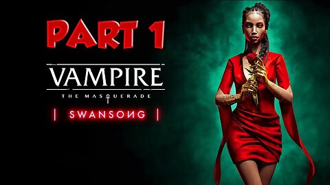2022 | vampire the masquerade swansong | swan song 2022 | vampire game 2022 | masquerade 2022