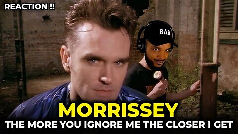 🎵 Morrissey - The More You Ignore Me The Closer I Get REACTION