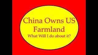 China Ownership of US Land: What Will I do About It?