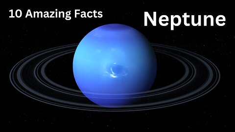 Planet Series | 10 Amazing facts about Neptune