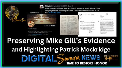 DSNews Dec. 19th, 2023 ~ Preserving Mike Gill's Evidence & Highlighting Patrick Mockridge