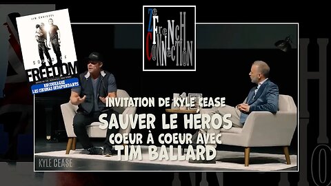 Invitation de Kyle Cease sauver le héros : COEUR À COEUR AVEC Tim Ballard