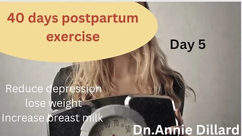 40 days postpartum exercise to increase milk supply and lose weight by Annie Dillard (day 5)