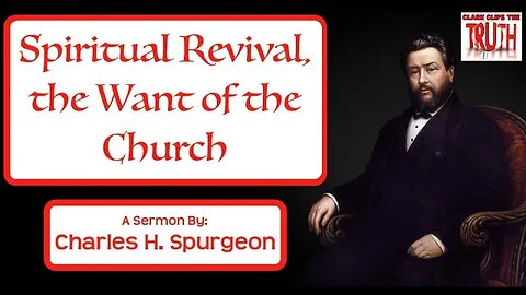 Spiritual Revival, the Want of the Church | Charles Spurgeon Sermon
