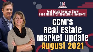 Real Estate Market Update - August 2021 | REI Show - Hard Money For Real Estate Investors!