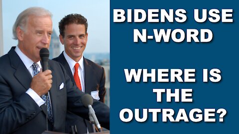 Bidens Use N-Word. Where's the Outrage?