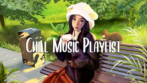 Good Vibes 🍀 Chill songs when you want to feel motivated and relaxed ~ Chill Music Playlist