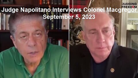 Judge Napolitano Interviews Colonel Macgregor September 5, 2023
