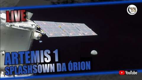 Live Histórica: MISSÃO ARTEMIS 1 - CHEGADA A TERRA (REENTRADA E SPLASHDOWN)