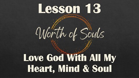 Lesson 13 - Thought Habit # 11 - Love God With All My Heart Mind & Soul