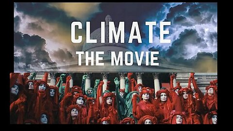 The Agenda 2030 Fake 'Climate Change' - The Movie! [March 20, 2024]