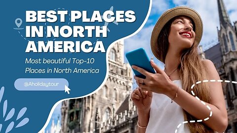 Best Places In North America | Most beautiful Top-10 Places in North America