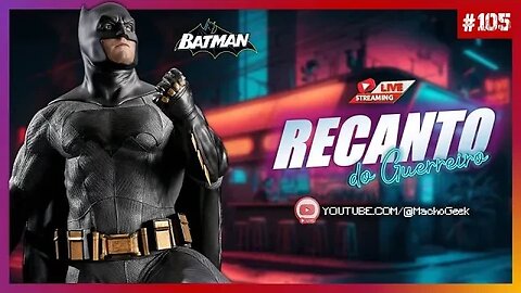 BATMAN F4$C!$T@ E RESGATE 2 CASCA GROSSA! - RECANTO DO GUERREIRO #105