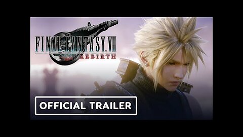 Final Fantasy 7 Rebirth - Official The Story Trailer