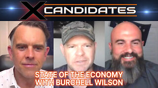 Burchell Wilson Interview - State of the Economy - XCandidates Ep 98