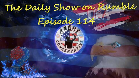 The Daily Show with the Angry Conservative - Episode 114