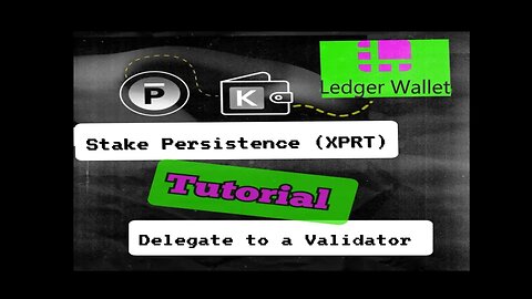 HOw to Stake Persistence/Xprt -Delegate to a Validator using Ledger Wallet/Keplr Wallet