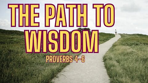 Wise Words That Can Change Your Life Forever | Proverbs 4-6